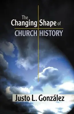 Az egyháztörténelem változó alakja - The Changing Shape of Church History