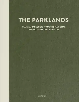 A Parklands: Az Egyesült Államok nemzeti parkjainak ösvényei és titkai - The Parklands: Trails and Secrets from the National Parks of the United States