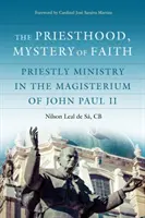 A papság, A hit misztériuma: A papi szolgálat II. János Pál tanítóhivatalában - The Priesthood, Mystery of Faith: Priestly Ministry in the Magisterium of John Paul II