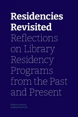 Residencies Revisited: Gondolatok a könyvtári rezidensprogramokról a múltból és a jelenből - Residencies Revisited: Reflections on Library Residency Programs from the Past and Present