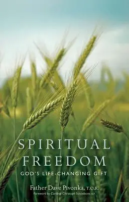 Lelki szabadság: Isten életet megváltoztató ajándéka - Spiritual Freedom: God's Life-Changing Gift