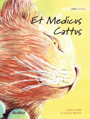 Et Medicus Cattus: A gyógyító macska latin nyelvű kiadása - Et Medicus Cattus: Latin Edition of The Healer Cat