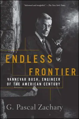 Végtelen határ: Vannevar Bush, az amerikai évszázad mérnöke - Endless Frontier: Vannevar Bush, Engineer of the American Century