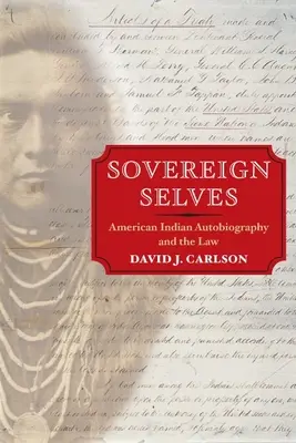 Sovereign Selves: Amerikai indián önéletrajz és a jog - Sovereign Selves: American Indian Autobiography and the Law