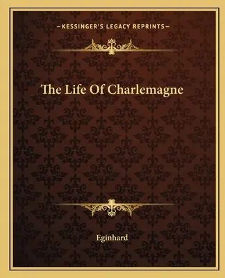 Nagy Károly élete - The Life Of Charlemagne