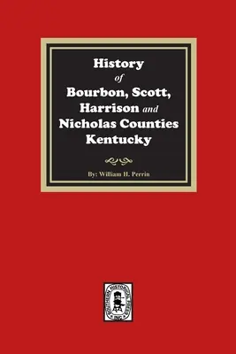 Bourbon, Scott, Harrison és Nicholas megyék története, Kentucky államban - History of Bourbon, Scott, Harrison and Nicholas Counties, Kentucky