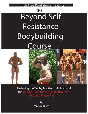 Beyond Self Resistance Testépítő tanfolyam - Beyond Self Resistance Bodybuilding Course