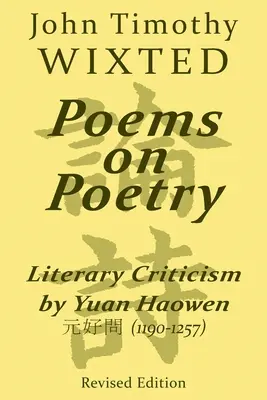 Versek a költészetről: Irodalomkritika by Yuan Haowen 元好問 (1190-1257) - Poems on Poetry: Literary Criticism by Yuan Haowen 元好問 (1190-1257)