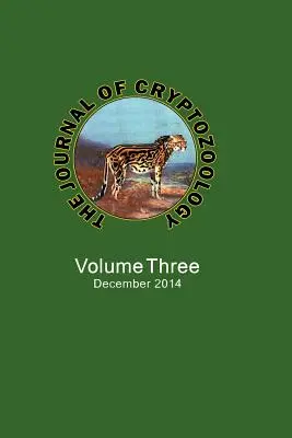 A kriptozoológiai folyóirat: HARMADIK kötet - The Journal of Cryptozoology: Volume THREE