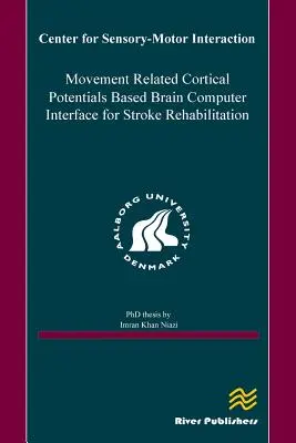 Mozgással kapcsolatos agykérgi potenciálokon alapuló agyi számítógépes interfész a stroke rehabilitációjához - Movement Related Cortical Potentials Based Brain Computer Interface for Stroke Rehabilitation