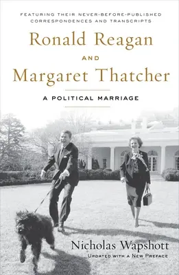 Ronald Reagan és Margaret Thatcher: Thatcher: A politikai házasság - Ronald Reagan and Margaret Thatcher: A Political Marriage