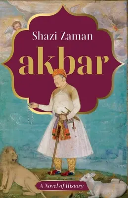 Akbar egy történelmi regény - Akbar a Novel of History