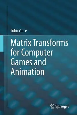 Mátrix-transzformációk számítógépes játékokhoz és animációhoz - Matrix Transforms for Computer Games and Animation