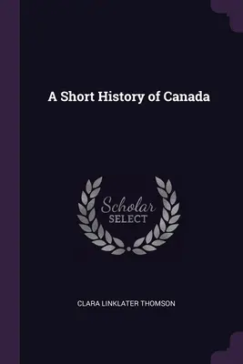 Kanada rövid története - A Short History of Canada