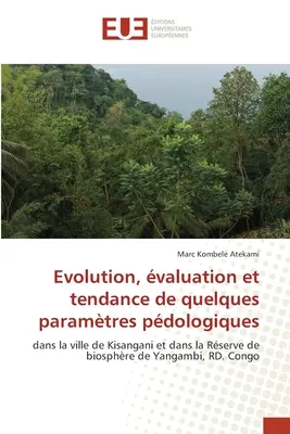 Evolution, valuation et tendance de quelques paramtres pdologiques (Fejlődés, értékelés és tendencia de quelques paramtres pdologiques) - Evolution, valuation et tendance de quelques paramtres pdologiques