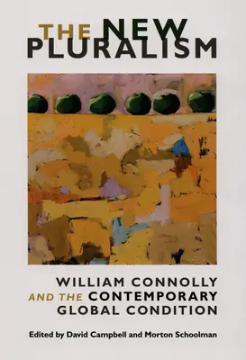 Az új pluralizmus: William Connolly és a kortárs globális állapot - The New Pluralism: William Connolly and the Contemporary Global Condition