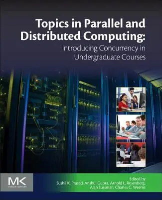 Topics in Parallel and Distributed Computing: Az egyidejűség bevezetése az alapképzésben - Topics in Parallel and Distributed Computing: Introducing Concurrency in Undergraduate Courses