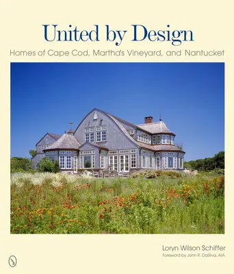 United by Design: Cape Cod, Martha's Vineyard és Nantucket otthonai - United by Design: Homes of Cape Cod, Martha's Vineyard, and Nantucket