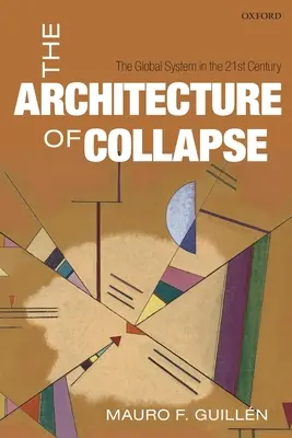 Az összeomlás építészete: A globális rendszer a 21. században - The Architecture of Collapse: The Global System in the 21st Century