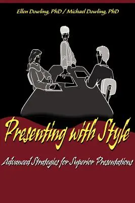 Stílusos előadás: A kiváló prezentáció haladó stratégiái - Presenting with Style: Advanced Strategies for Superior Presentation