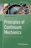 A kontinuummechanika alapjai: Egy alaptanfolyam fizikusok számára - Principles of Continuum Mechanics: A Basic Course for Physicists