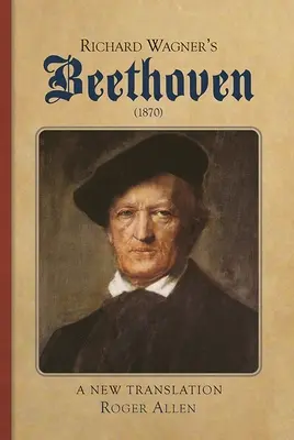 Richard Wagner Beethoven (1870) című műve: Új fordítás - Richard Wagner's Beethoven (1870): A New Translation