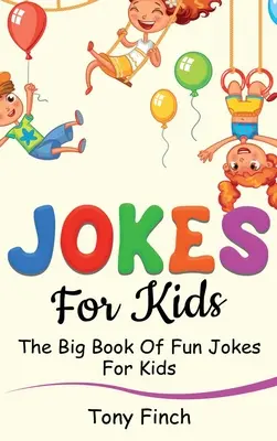 Viccek gyerekeknek: Vicces viccek nagykönyve gyerekeknek - Jokes for Kids: The big book of fun jokes for kids