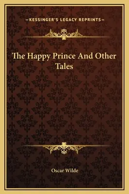 A boldog herceg és más mesék - The Happy Prince And Other Tales