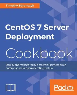 CentOS 7 szervermenedzsment szakácskönyv - CentOS 7 Server Management Cookbook