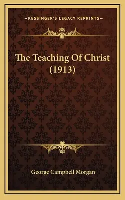 Krisztus tanítása (1913) - The Teaching Of Christ (1913)