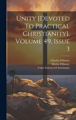 Egység [a gyakorlati kereszténységnek szentelve], 49. kötet, 3. szám - Unity [devoted To Practical Christianity], Volume 49, Issue 3