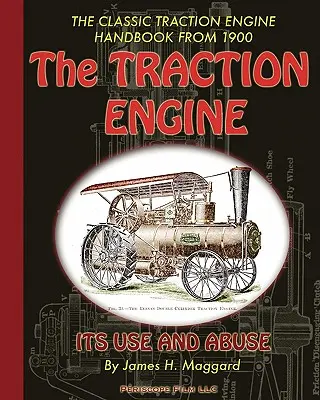 A vontatómotor használata és visszaélése - The Traction Engine Its Use and Abuse