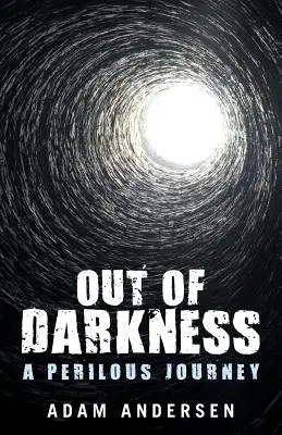 Out of Darkness: A Perilous Journey