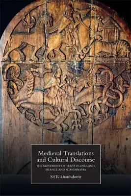 Középkori fordítások és kulturális diskurzus: A szövegek mozgása Angliában, Franciaországban és Skandináviában - Medieval Translations and Cultural Discourse: The Movement of Texts in England, France and Scandinavia