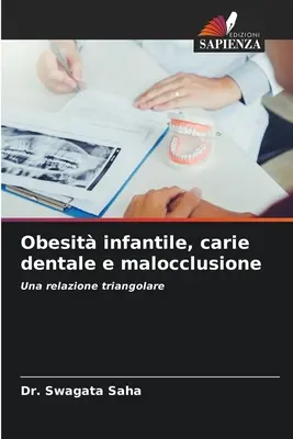 Obesit infantile, carie dentale e malocclusione (Gyermekkori elhízás, fogágybetegség és foghiány) - Obesit infantile, carie dentale e malocclusione