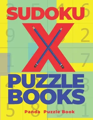 Sudoku X rejtvénykönyvek: 200 agytornász rejtvény Sudoku X - Agyjátékok könyv felnőtteknek - Sudoku X Puzzle Books: 200 Mind Teaser Puzzles Sudoku X - Brain Games Book For Adults