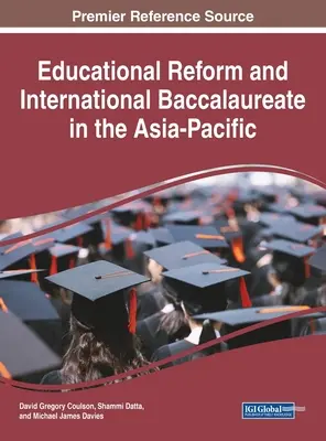 Oktatási reform és nemzetközi érettségi az ázsiai-csendes-óceáni térségben - Educational Reform and International Baccalaureate in the Asia-Pacific