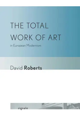 A teljes műalkotás az európai modernizmusban - The Total Work of Art in European Modernism