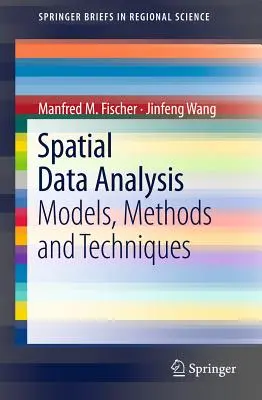 Térbeli adatelemzés: Modellek, módszerek és technikák - Spatial Data Analysis: Models, Methods and Techniques