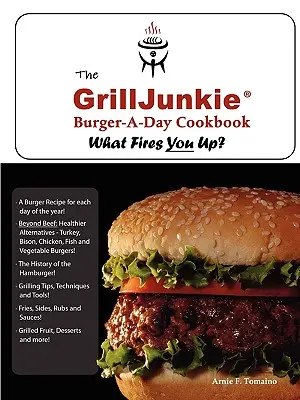 A GrillJunkie Burger-A-Day szakácskönyv - The GrillJunkie Burger-A-Day Cookbook