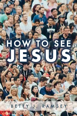 Hogyan lássuk Jézust - How to See Jesus