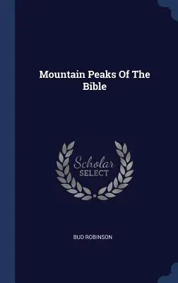 A Biblia hegycsúcsai - Mountain Peaks Of The Bible