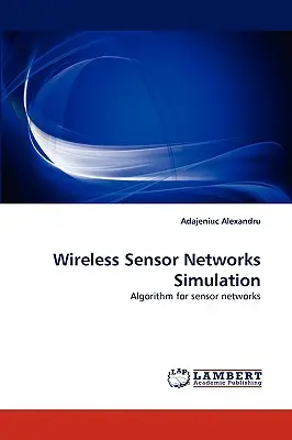 Vezeték nélküli érzékelőhálózatok szimulációja - Wireless Sensor Networks Simulation