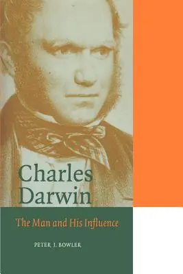 Charles Darwin: Darwin: Az ember és hatása - Charles Darwin: The Man and His Influence