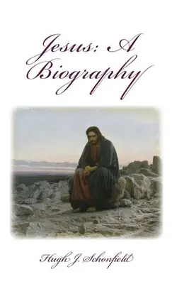 Jézus életrajza: Egy életrajz - Jesus a Biography: A Biography