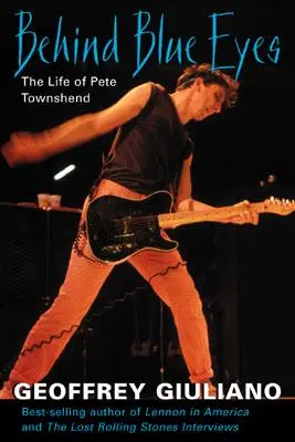 A kék szemek mögött: Pete Townshend élete - Behind Blue Eyes: The Life of Pete Townshend