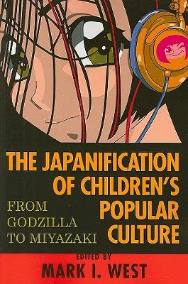 A populáris gyermekkultúra japánosítása: Godzillától Miyazakiig - The Japanification of Children's Popular Culture: From Godzilla to Miyazaki