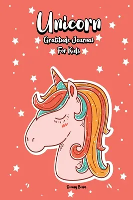 Egyszarvú hála napló gyerekeknek - Unicorn Gratitude Journal for Kids