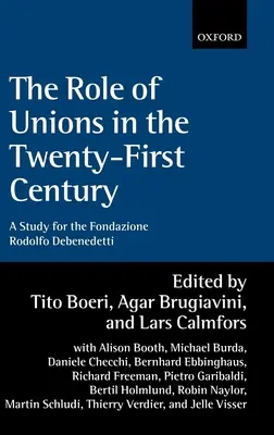 A szakszervezetek szerepe a huszonegyedik században: Jelentés a Fondazione Rodolfo DeBenedetti számára - The Role of Unions in the Twenty-First Century: A Report for the Fondazione Rodolfo DeBenedetti