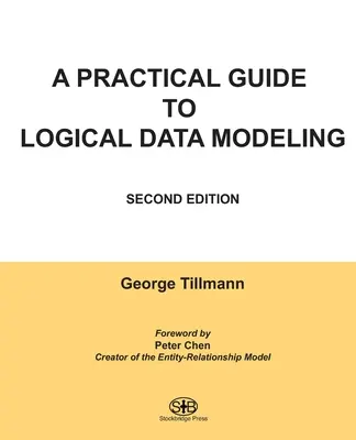 Gyakorlati útmutató a logikai adatmodellezéshez: Második kiadás - A Practical Guide to Logical Data Modeling: Second Edition